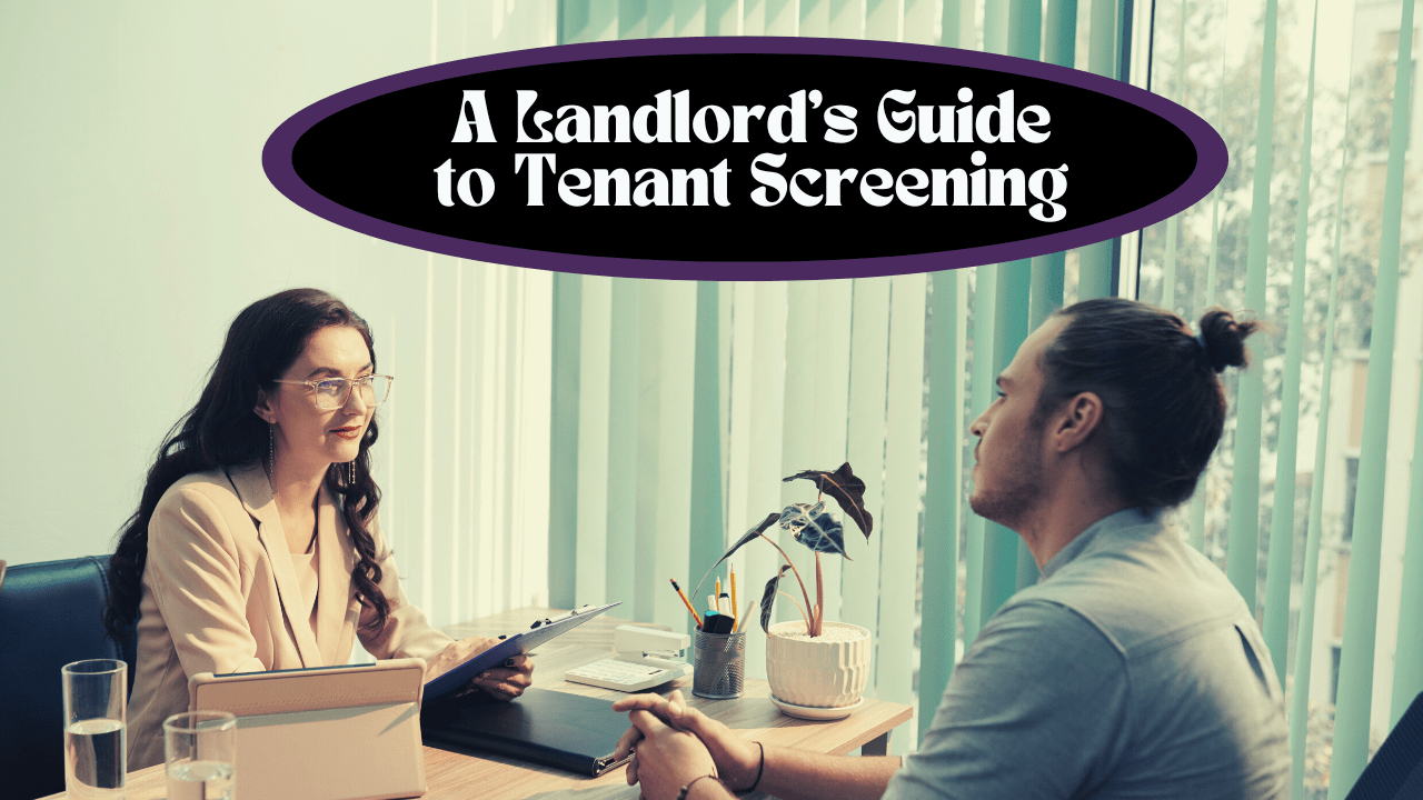 A Landlords Guide To Tenant Screening